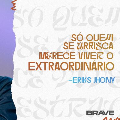 #432 | Só Quem se Arrisca Merece Viver o Extraordinário | Eriks Jhony | 10/01/26 #432 | Só Quem se Arrisca Merece Viver o Extraordinário | Eriks Jhony | 10/01/26