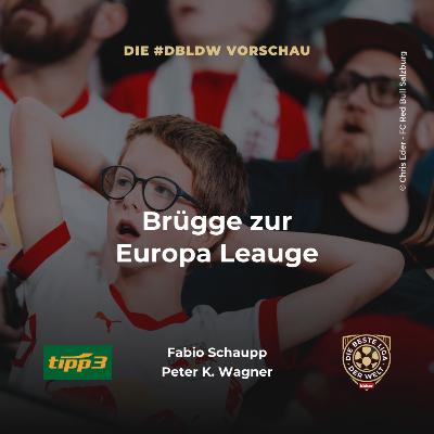 Brügge zur Europa League | #dbldw Vorschau