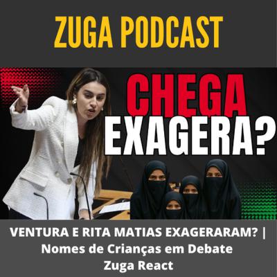 VENTURA E RITA MATIAS EXAGERARAM? | Nomes de Crianças em Debate - Zuga React