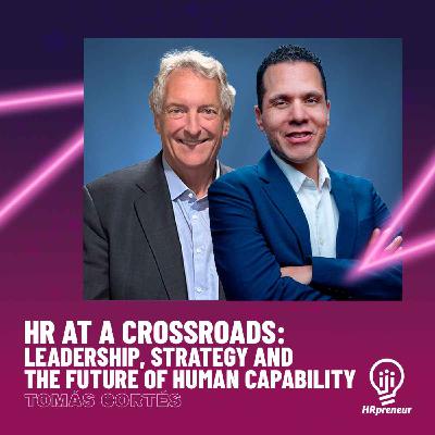 S4.E3. HR at a Crossroads: Leadership, Strategy and the Future of Human Capability with Dave Ulrich S4.E3. HR at a Crossroads: Leadership, Strategy and the Future of Human Capability with Dave Ulrich