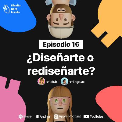 ¿Diseñarte o rediseñarte?