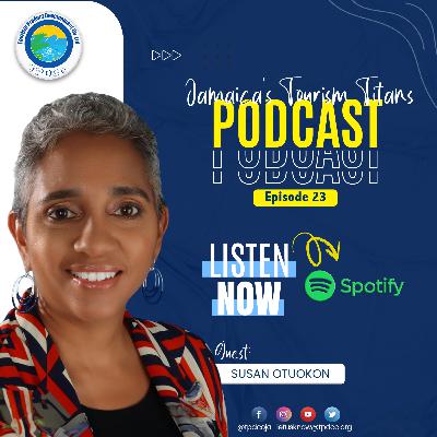 Jamaica's Tourism Titans | Episode 23 | Dr. Susan Otuokon