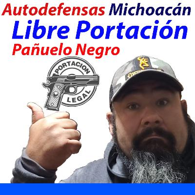 Portación de Arma de Fuego en México - Pañuelo Negro - Porque tengo derecho a defender mi vida - Autodefensas Michoacán Portación de Arma de Fuego en México - Pañuelo Negro - Porque tengo derecho a defender mi vida - Autodefensas Michoacán