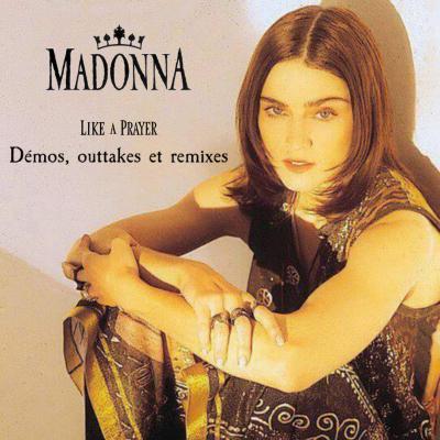 Like A Prayer de Madonna : les démos, outtakes et remixes