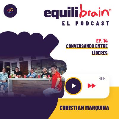 Conversando con Líderes - Equilibrain El Podcast - EP14 Conversando con Líderes - Equilibrain El Podcast - EP14