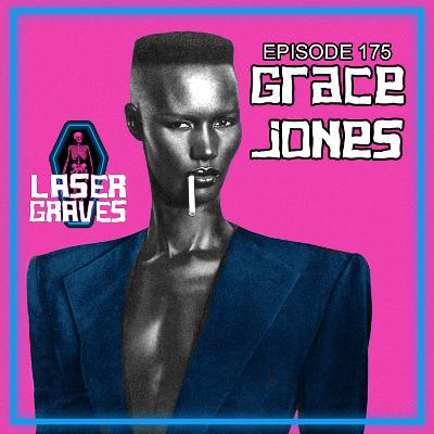 Episode 175: Grace Jones
