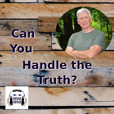 Can You Handle the Truth?