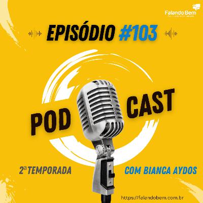 T2:E103 - A influência dos gestos para Falar Bem