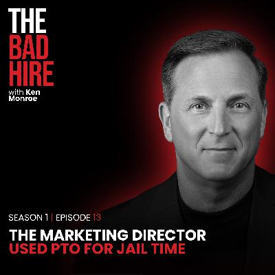 The Marketing Director Used PTO for Jail Time | EP 13