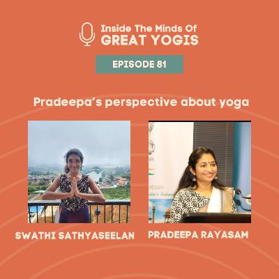 Inside the minds of great yogis ft. Pradeepa Rayasam Inside the minds of great yogis ft. Pradeepa Rayasam