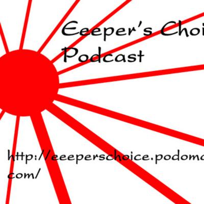 Eeeper's Choice Show 08 - The Pretty boys, Nerdy boys and Psycho boys Show
