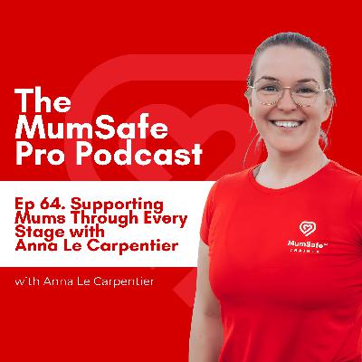 Ep 64. From Lived Experience to Leadership: Ana Le Carpentier on Advocacy, Awareness & Building a MumSafe Business