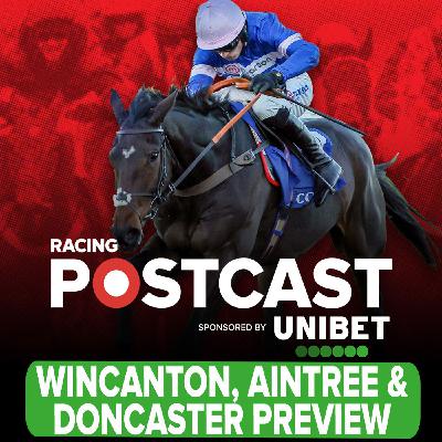 337: Wincanton, Aintree & Doncaster Preview | Horse Racing Tips | Racing Postcast | Unibet 337: Wincanton, Aintree & Doncaster Preview | Horse Racing Tips | Racing Postcast | Unibet