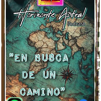 HORIZONTE ASTRAL || EN BUSCA DE UN CAMINO