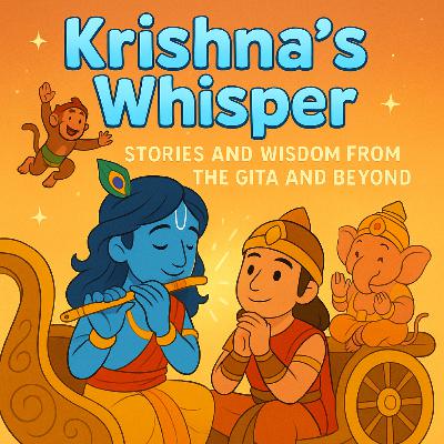 Episode 13 – The Mind as a Friend: Krishna’s Guide to Meditation