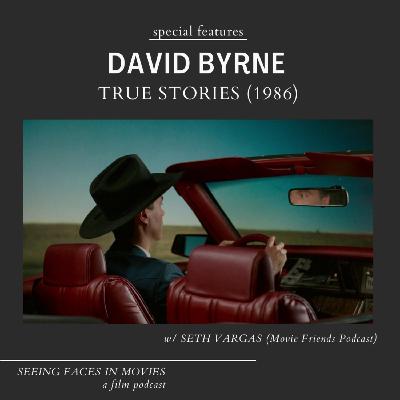 True Stories (David Byrne 1986) w/ Seth Vargas (Movie Friends Podcast)