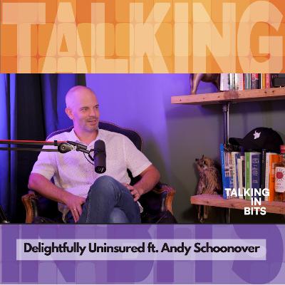 Delightfully Uninsured ft. Andy Schoonover of CrowdHealth