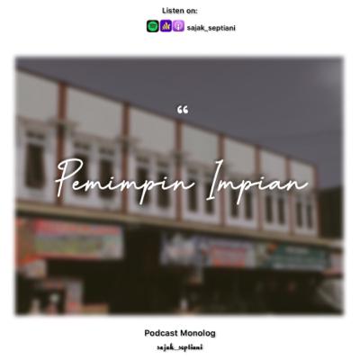 Eps.35 - Pemimpin Impian || Podcast Sajak Septiani