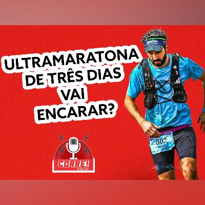 21 - UMA ULTRAMARATONA DE TRÊS DIAS - TERIA CORAGEM? 21 - UMA ULTRAMARATONA DE TRÊS DIAS - TERIA CORAGEM?