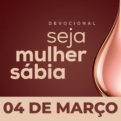 Seja Mulher Sábia - 04/Mar