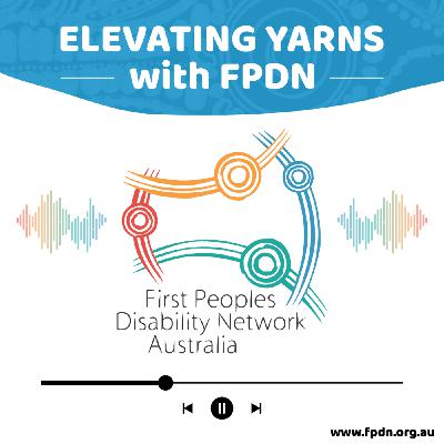 Episode 1: Yarning with Aunty Kay: Strength, Culture, and Advocacy