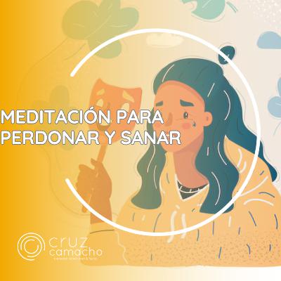 Meditación para Perdonar y Sanar