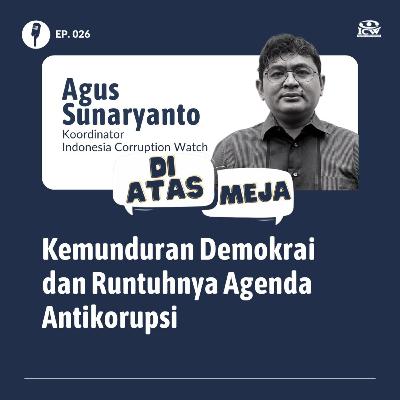 Kemunduran Demokrasi dan Runtuhnya Agenda Antikorupsi