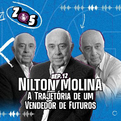 #12 | A Trajetória de um Vendedor de Futuros, se inspire no papo com Nilton Molina