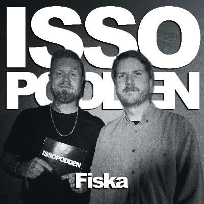 Episode 166: Fiska Episode 166: Fiska