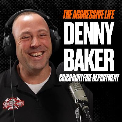 The Secret Lives of Firefighters with Denny Baker—Cincinnati Fire Department The Secret Lives of Firefighters with Denny Baker—Cincinnati Fire Department