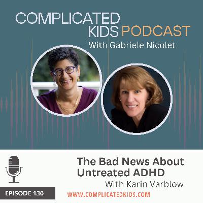 The Bad News About Untreated ADHD with Karin Varblow