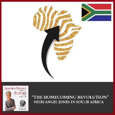 “The Homecoming Revolution” with Angel Jones in South Africa