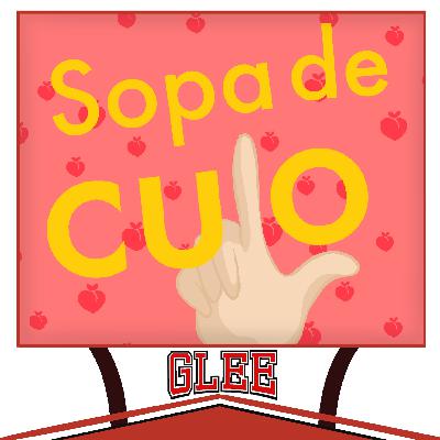 Sopa de Culo 2x06, GLEE