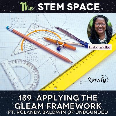 189. Applying the GLEAM Framework ft. Rolanda Baldwin of UnboundEd