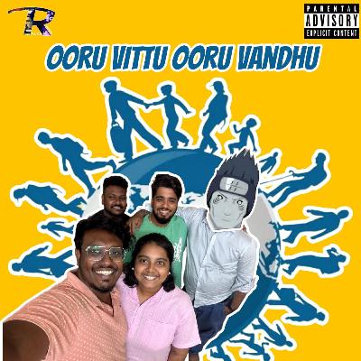 S10E07 Ooru Vittu Ooru Vandhu Feat. Kisame, Sabaree, Vallal, Vaishu & Chriznill