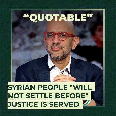 Syrian people “will not settle before” justice is served