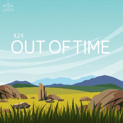 424: Irish legends: Out of Time 424: Irish legends: Out of Time