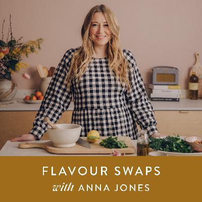Food & Nutrition: Flavour swaps with Anna Jones Food & Nutrition: Flavour swaps with Anna Jones