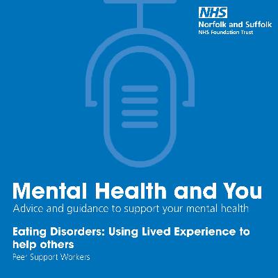 Eating Disorders: Using Lived Experience to help others