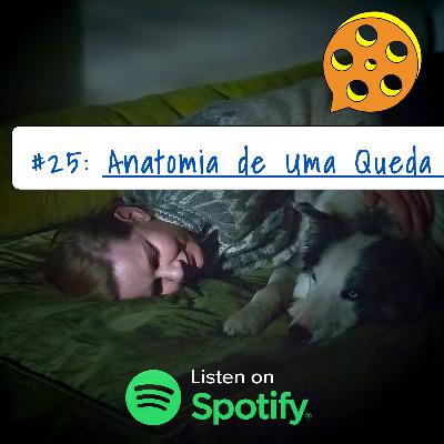 #25 - Anatomia de Uma Queda