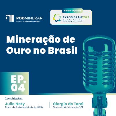 EP 04 | Especial EXPOSIBRAM | Mineração de Ouro no Brasil