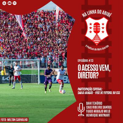 EPISÓDIO 23 – O ACESSO VEM, DIRETOR?
