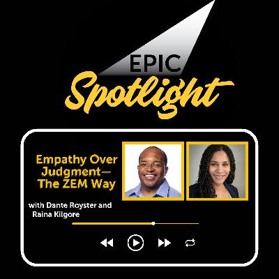 Raina Kilgore: Empathy Over Judgment—The ZEM Way