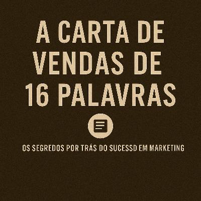 23 - A Carta de Vendas de 16 palavras