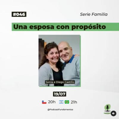 UNA ESPOSA CON PROPÓSITO - Sonia y Diego Castillo - Podcast Fundamentos #046