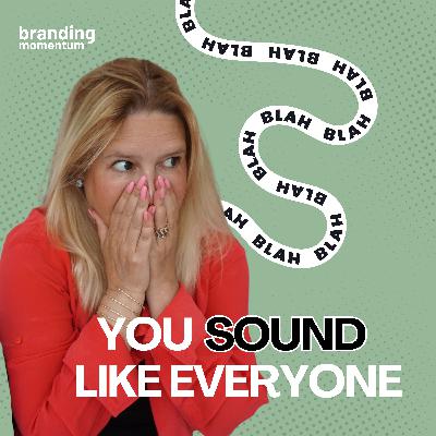 You're Not Boring… You Just Sound Like Everyone Else You're Not Boring… You Just Sound Like Everyone Else