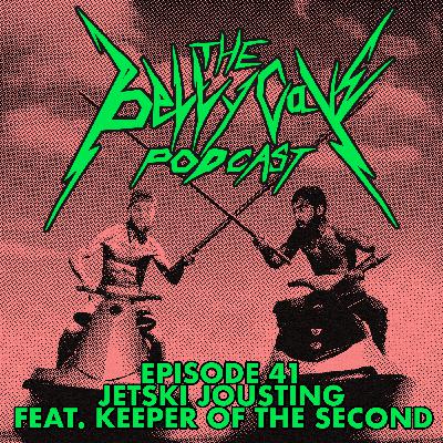 Episode 41: Jetski Jousting, feat. Keeper of The Second Episode 41: Jetski Jousting, feat. Keeper of The Second