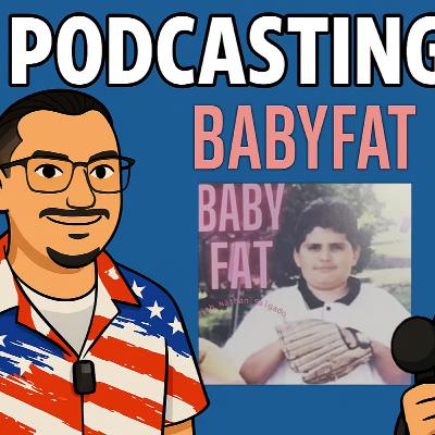 9 - Podcasting 101 with Babyfat Nate Salgado 9 - Podcasting 101 with Babyfat Nate Salgado