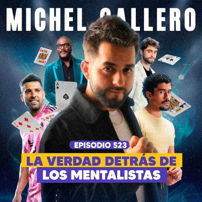 Ep. 523 - El Mentalismo: Entre Magia, Ciencia y Estafa (feat. Michel Gallero)