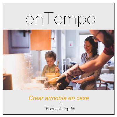 5- Crear armonía en casa